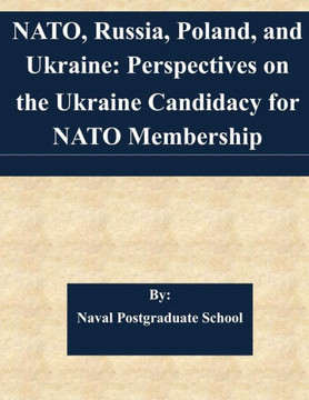 NATO, Russia, Poland, and Ukraine: Perspectives on the Ukraine Candidacy for NATO Membership