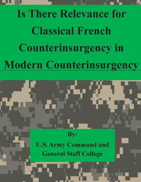 Is There Relevance for Classical French Counterinsurgency in Modern Counterinsurgency