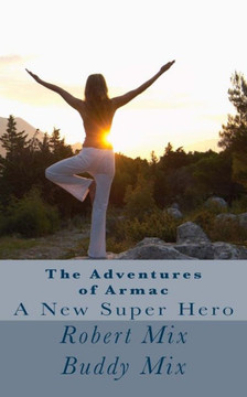 The Adventures of Armac: A New super Hero