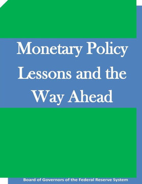 Monetary Policy Lessons and the Way Ahead Monetary Policy Lessons and the Way Ahead