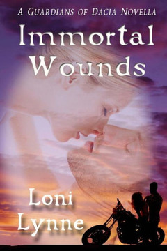 Immortal Wounds: A Guardians of Dacia Novella