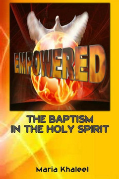 Empowered: The Baptism in the Holy Spirit