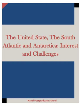 The United State, The South Atlantic and Antarctica: Interest and Challenges