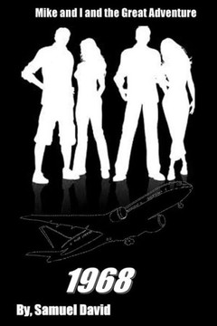 Mike and I and the Great Adventure 1968: Summer of 1968