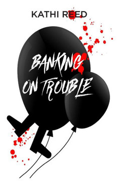 Banking On Trouble