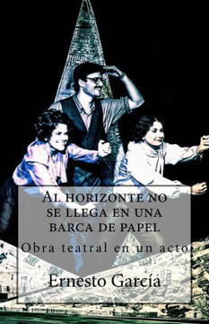 Al horizonte no se llega en una barca de papel