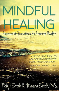 Mindful Healing: Positive Affirmations to Promote Health