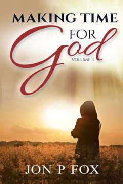Making Time For God Volume Three
