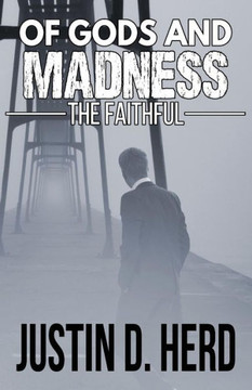 Of Gods and Madness: The Faithful