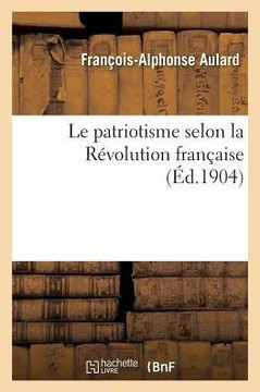 Le patriotisme selon la Révolution française (Histoire) (French Edition)