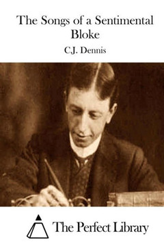 The Songs of a Sentimental Bloke : 9781511755719