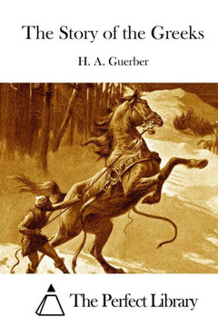 The Story of the Greeks : 9781511760683