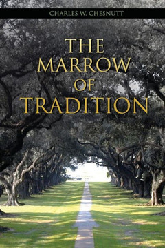 The Marrow of Tradition : 9781511773430