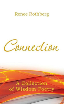 Connection: A Collection of Wisdom Poetry