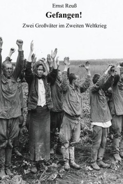 Gefangen!: Zwei GroEvEter im Zweiten Weltkrieg