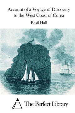 Account of a Voyage of Discovery to the West Coast of Corea