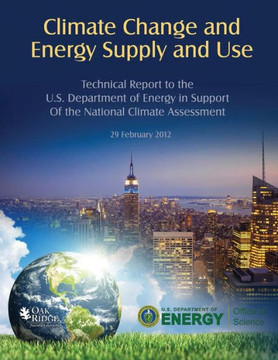 Climate Change and Energy Supply and Use: Technical Report for the U.S. Department of Energy in Support of the National Climate Assessment