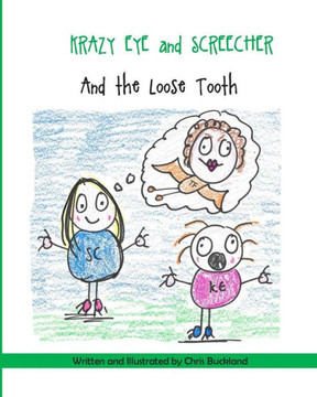 Krazy Eye, Screecher and The Loose Tooth: A Krazy Eye story