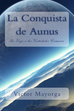 La Conquista de Aunus: Un Viaje a las Vastedades Cosmicas