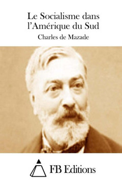 Le Socialisme dans l'Amerique du Sud Le Socialisme dans l'Amerique du Sud