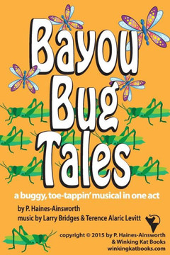Bayou Bug Tales: adapted from The Ant and The Grasshopper