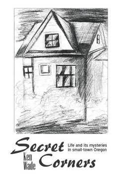 Secret Corners: Life and its mysteries in small-town Oregon