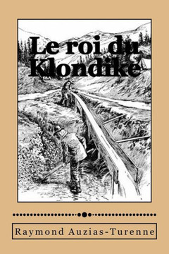 Le roi du Klondike : 9781511832243