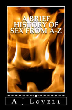 A Brief History of Sex From A-Z