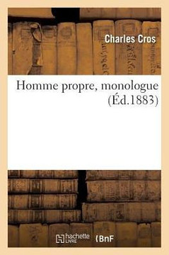 Homme propre, monologue (Litterature) (French Edition)