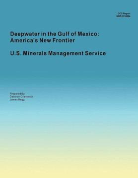 Deepwater in the Gulf of Mexico: America's New Frontier Minerals Management Service