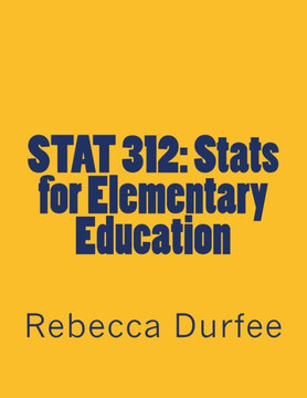Stat 312: Stats for Elementary Education