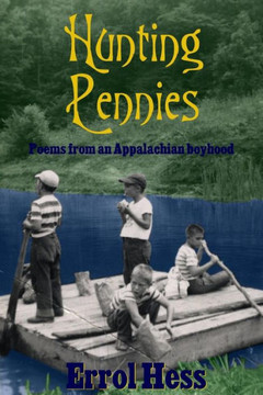 Hunting Pennies: Poems from an Appalachian boyhood