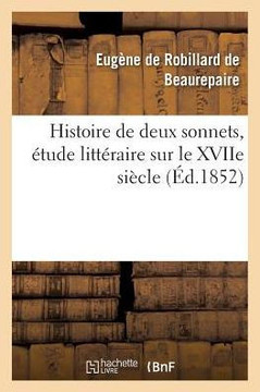 Histoire de deux sonnets, étude littéraire sur le XVIIe siècle (French Edition)