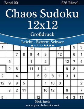 Chaos Sudoku 12x12 Groidruck - Leicht bis Extrem Schwer - Band 20 - 276 REtsel - Large Print