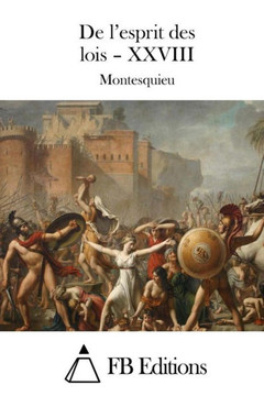 De l'esprit des lois - XXVIII