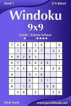 Windoku 9x9 - Leicht bis Extrem Schwer - Band 1 - 276 REtsel