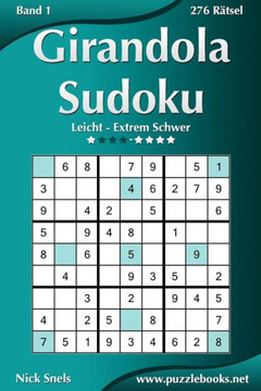 Girandola Sudoku - Leicht bis Extrem Schwer - Band 1 - 276 REtsel