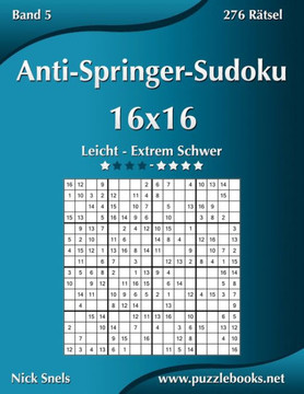 Anti-Springer-Sudoku 16x16 - Leicht bis Extrem Schwer - Band 5 - 276 REtsel