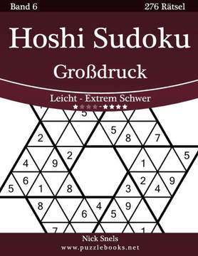 Hoshi Sudoku Groidruck - Leicht bis Extrem Schwer - Band 6 - 276 REtsel - Large Print