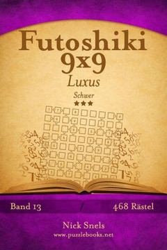 Futoshiki 9x9 Luxus - Schwer - Band 13 - 468 REtsel
