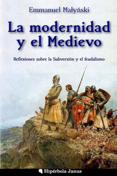 La modernidad y el Medievo: Reflexiones sobre la Subversian y el feudalismo