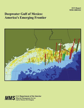 Deepwater Gulf of Mexico: America's Emerging Frontier : 9781511916912