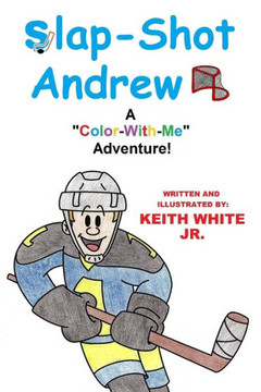Slap-Shot Andrew: A Color-With-Me Adventure!