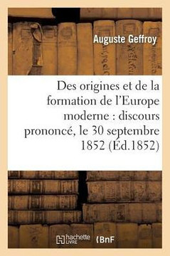 Des origines et de la formation de l'Europe moderne: discours prononcé, le 30 septembre 1852 (Histoire) (French Edition)