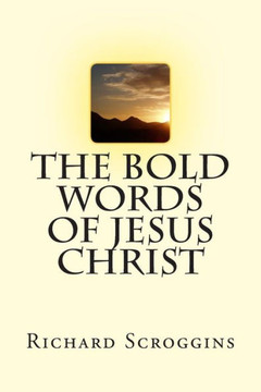 The BOLD words of Jesus Christ