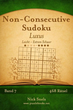 Non-Consecutive Sudoku Luxus - Leicht bis Extrem Schwer - Band 7 - 468 REtsel