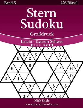 Stern Sudoku Groidruck - Leicht bis Extrem Schwer - Band 6 - 276 REtsel - Large Print