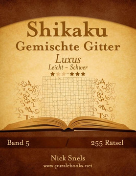 Shikaku Gemischte Gitter Luxus - Leicht bis Schwer - Band 5 - 255 REtsel