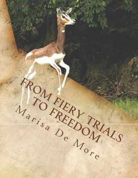 From Fiery Trials to Freedom