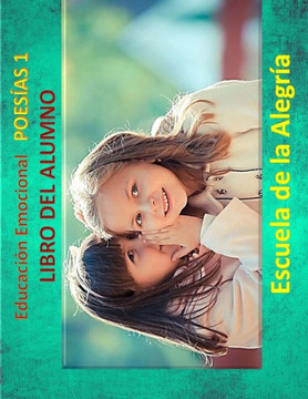 Educacion Emocional - Poesias 1 - Libro del alumno: Educamos para la VIDA